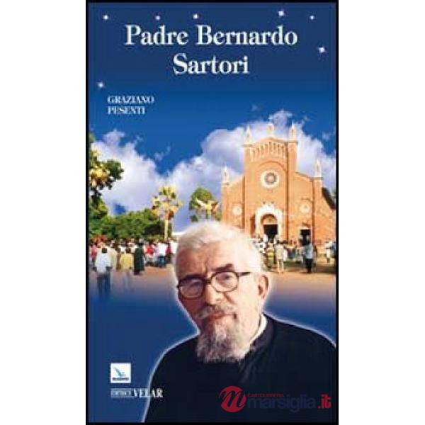 Padre Bernardo Sartori. Missionario comboniano in Uganda (1897-1983)
