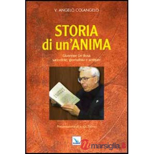 Storia di un'anima. Giuseppe De Rosa sacerdote, giornalista e scrittore