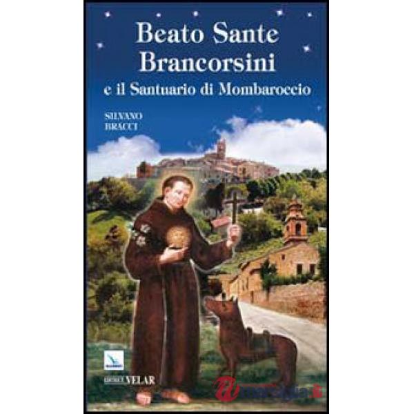 Beato Sante Brancorsini e il Santuario di Mombaroccio