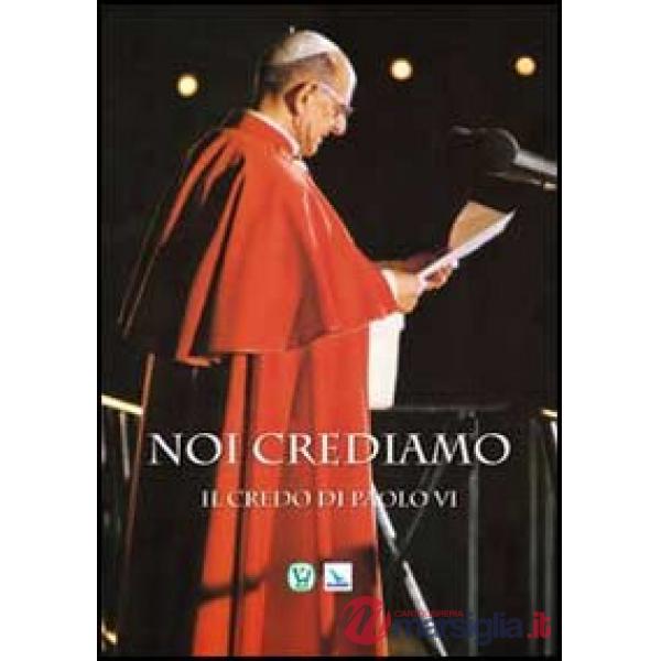 Noi crediamo. Il credo di Paolo VI