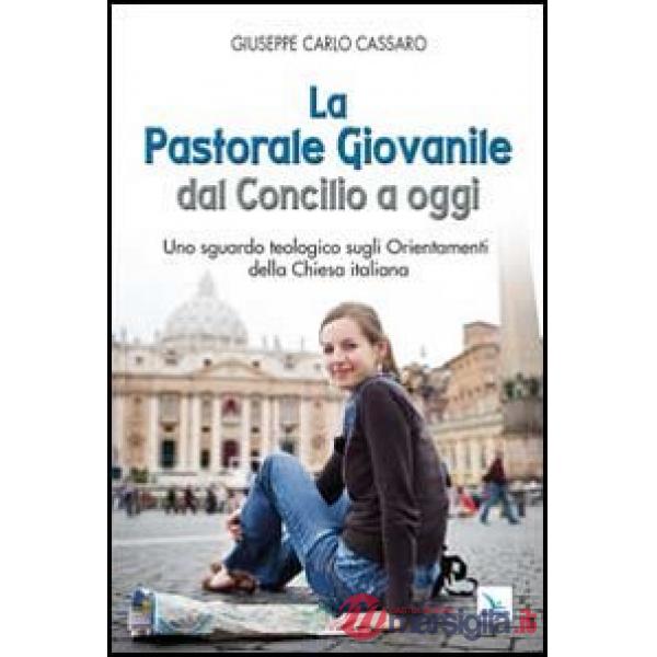Pastorale giovanile dal Concilio a oggi. Uno sguardo teologico sugli orientamenti della Chiesa italiana (La)