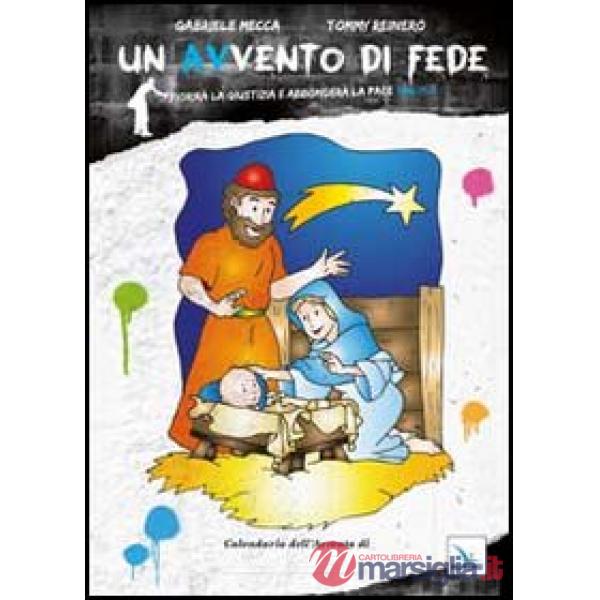 Avvento di fede. Fiorirà la giustizia e abbonderà la pace (Un)