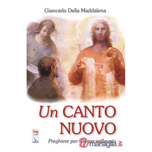 Canto nuovo. Preghiere per il terzo millennio (Un)