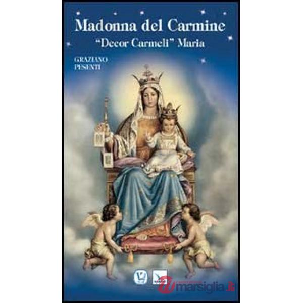Madonna del Carmine. «Decor Carmeli» Maria