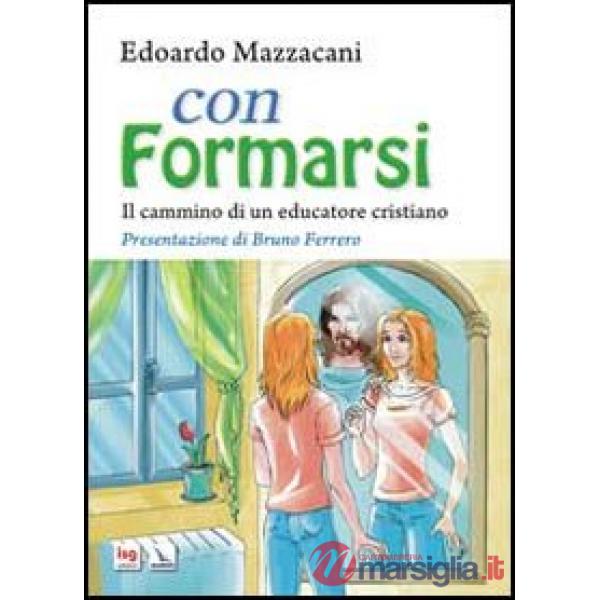 Con formarsi. Il cammino di un educatore cristiano