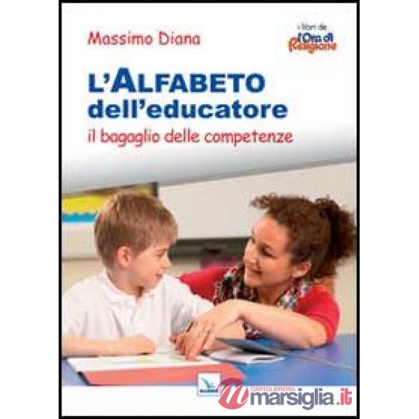 Alfabeto dell'educatore. Il bagaglio delle competenze (L')