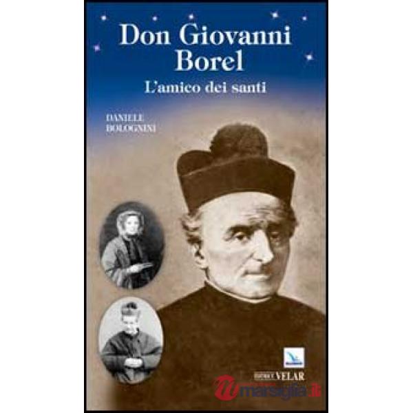 Don Giovanni Borel. L'amico dei santi