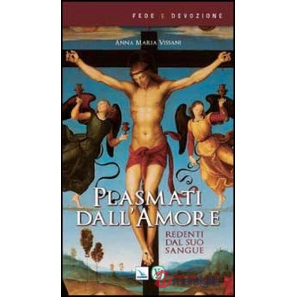 Plasmati dall'amore. Redenti dal suo sangue