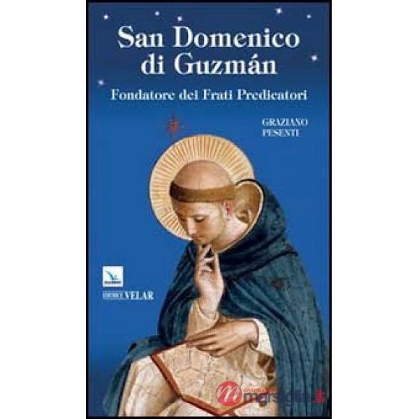 San Domenico di Guzmán. Fondatore dei Frati Predicatori