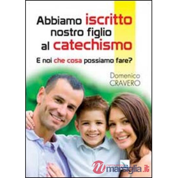 Abbiamo iscritto nostro figlio al catechismo. E noi che cosa possiamo fare?