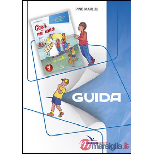Gesù mi ama. «Io credo». Guida. Vol. 2