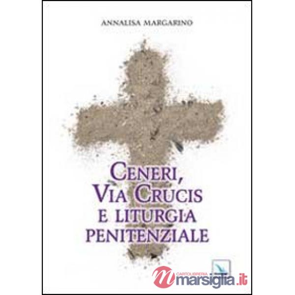 Ceneri, via crucis e liturgia penitenziale