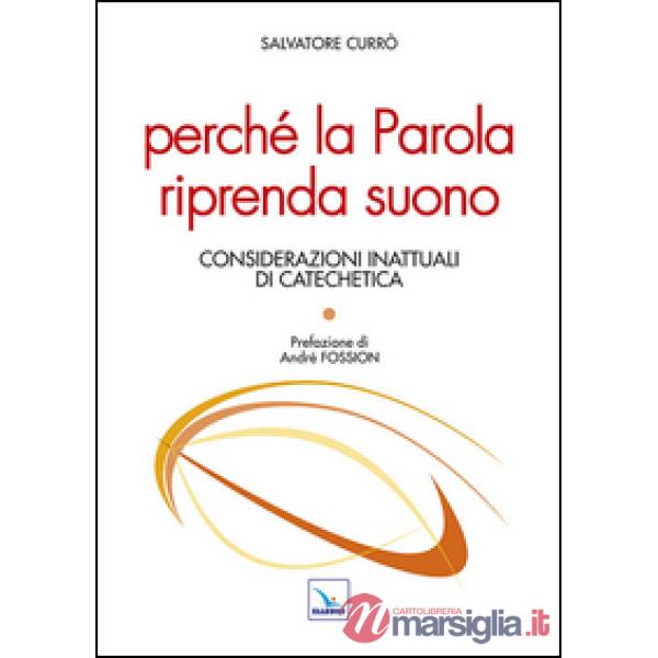 Perché la parola riprenda suono. Considerazioni inattuali di catechetica