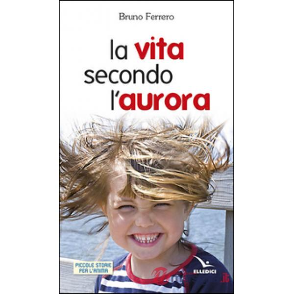 Vita secondo l'aurora (La)