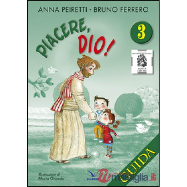 Piacere Dio! Guida. Vol. 3