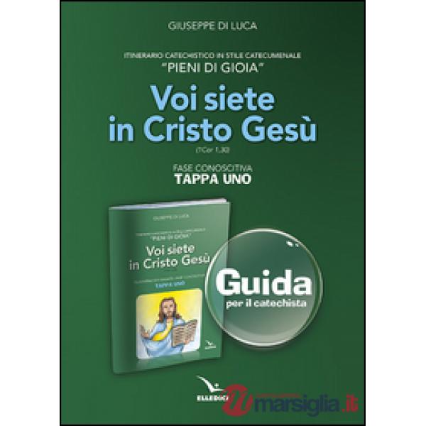 Pieni di gioia «tappa uno». Voi siete in Cristo Gesù. Guida