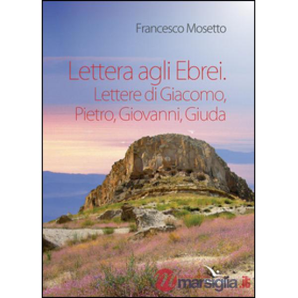 Lettera agli ebrei. Lettere di Giacomo, Pietro, Giovanni, Giuda