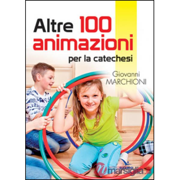 Altre 100 animazioni per la catechesi