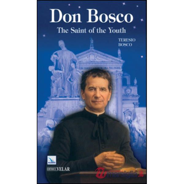 Don Bosco. The saint of the youth