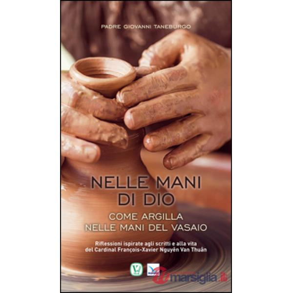 Come argilla nelle mani del vasaio