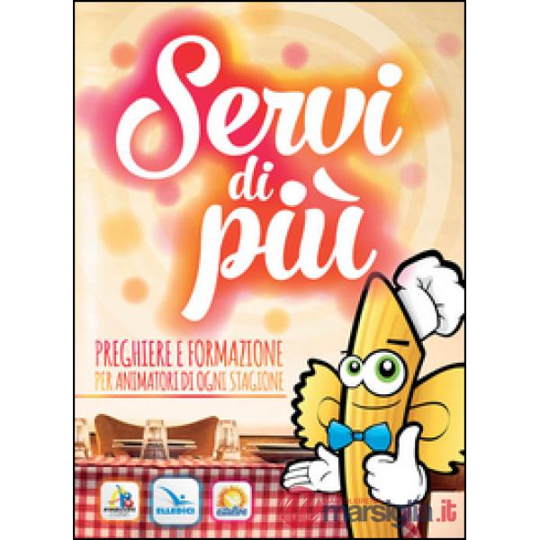 Servi di più