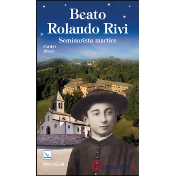 Beato Rolando Rivi. Seminarista martire