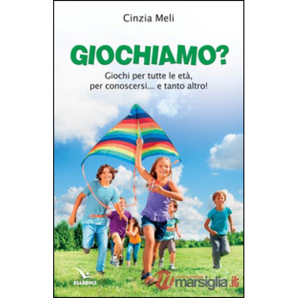 Giochiamo? Giochi per tutte le età, per conoscersi e tanto altro...