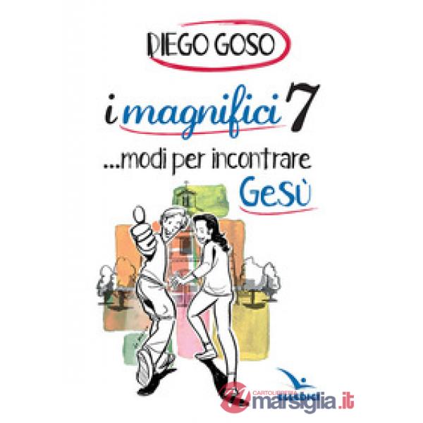 Magnifici 7 ...modi per incontrare Gesù (I)