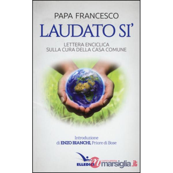 Laudato si'. Lettera enciclica sulla cura della casa comune