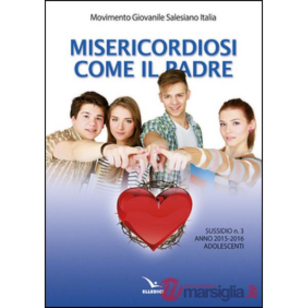 Misericordiosi come il padre. Vol. 3: Adolescenti