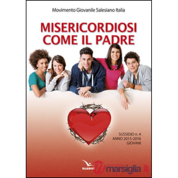 Misericordiosi come il padre. Vol. 4: Giovani