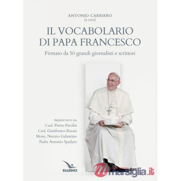 Vocabolario di papa Francesco. Parole profetiche per il nostro tempo (Il)