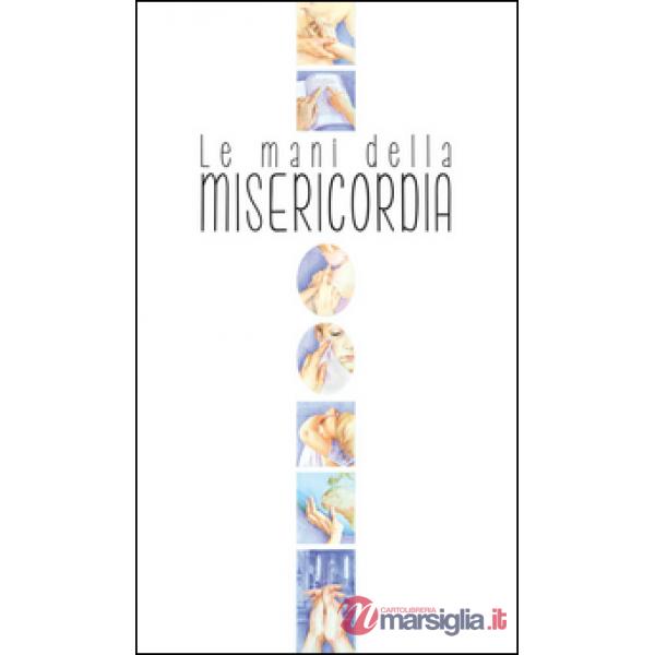 Mani della misericordia (Le)
