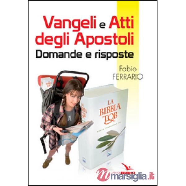 Vangeli e Atti degli Apostoli. Domande e risposte