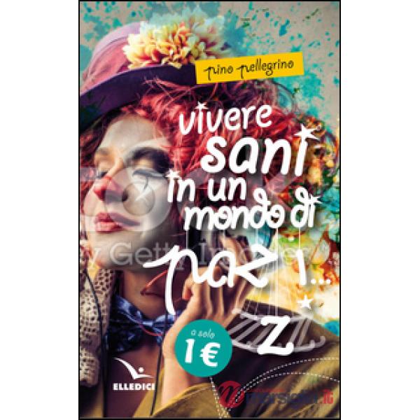 Vivere sani in un mondo di pazzi