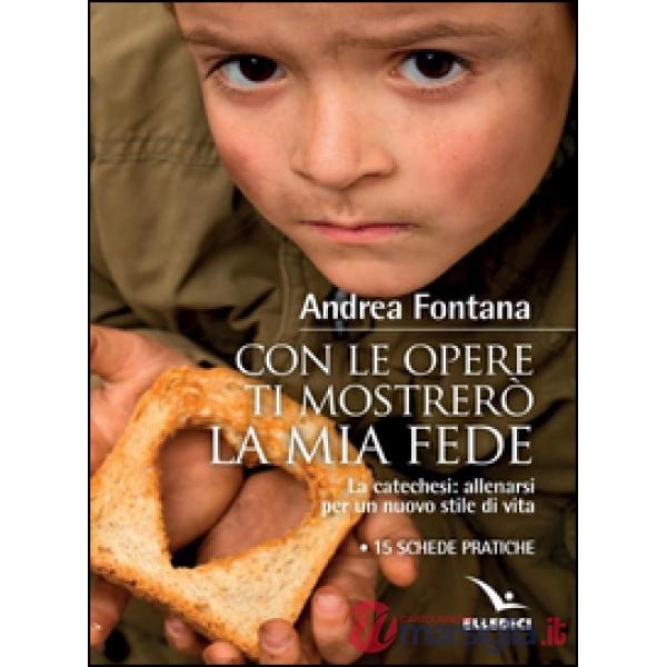 Con le opere ti mostrerò la fede