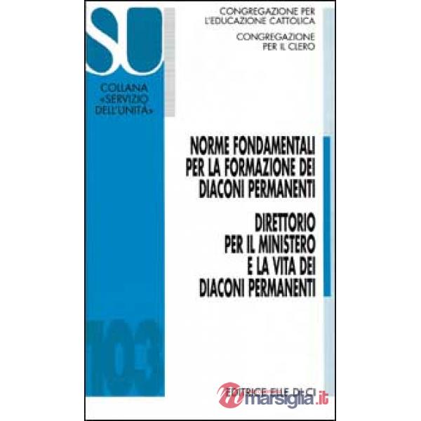 Norme fondamentali per la formazione dei diaconi permanenti. Direttorio per il ministero e la vita dei diaconi permanenti