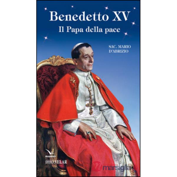 Benedetto XV, il papa della pace
