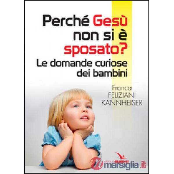 Perché Gesù non si è sposato?