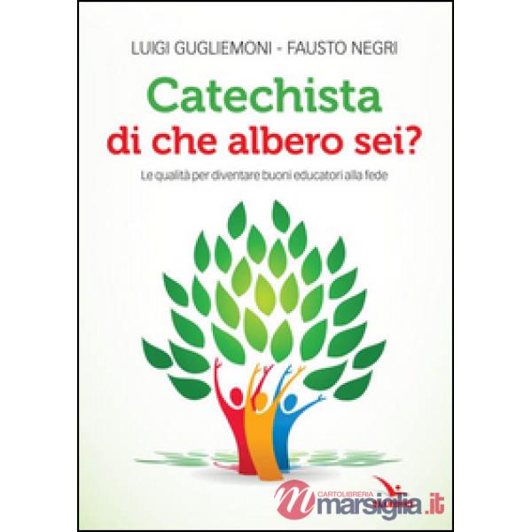 Catechista, di che albero sei? Le qualità per diventare buoni educatori alla fede