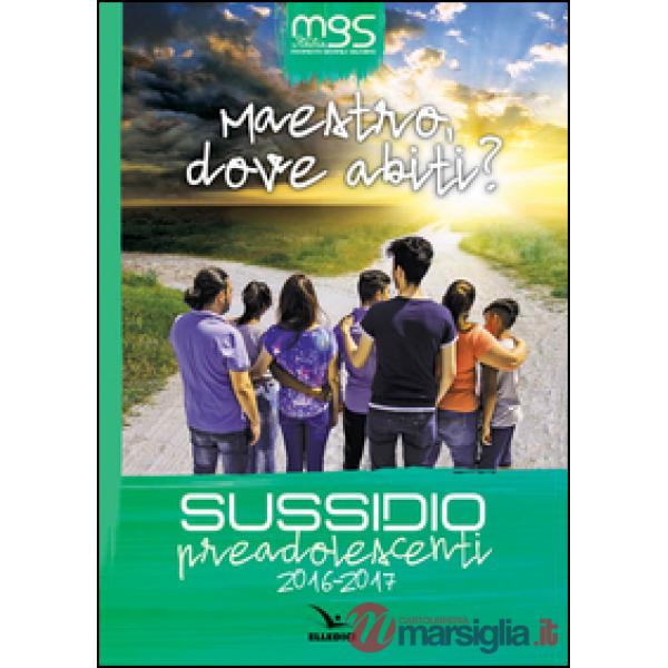 Maestro, dove abiti? Sussidio preadolescenti 2016-2017