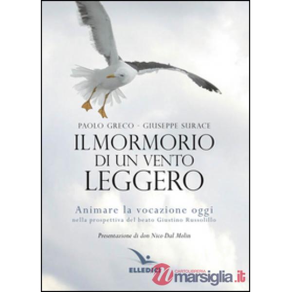 Mormorio di un vento leggero. Animare la vocazione oggi nella prospettiva del beato Giustino Russolillo