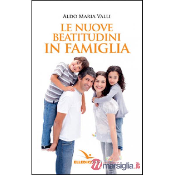 Nuove beatitudini in famiglia (Le)