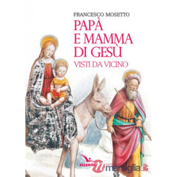 Papà e mamma di Gesù visti da vicino