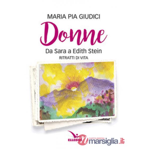 Donne. Da Sara a Edith Stein. Ritratti di vita