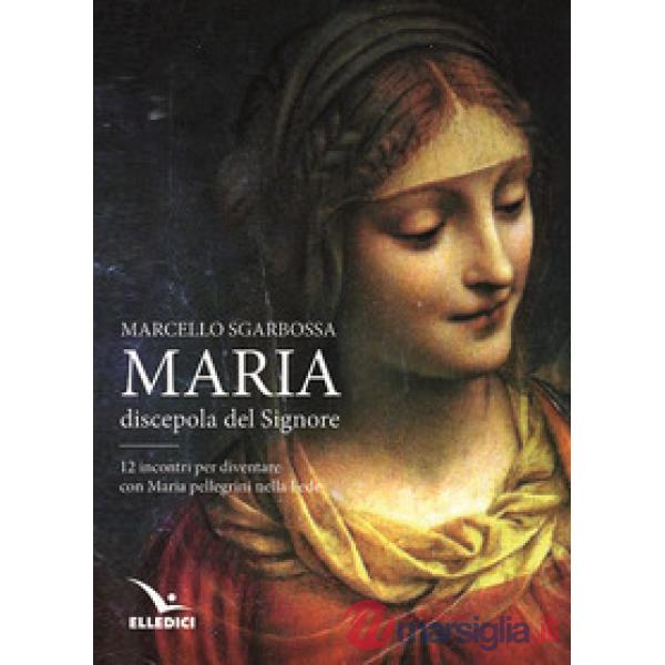 Maria discepola del Signore
