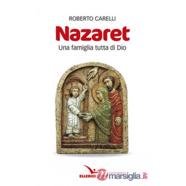 Nazaret. Una famiglia tutta di Dio