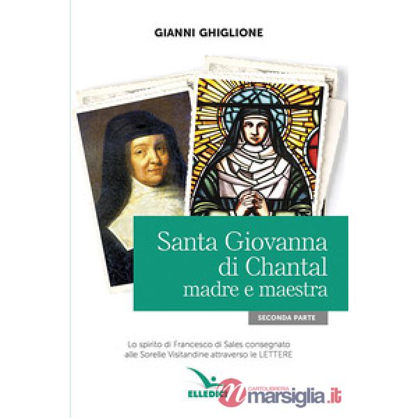 Santa Giovanna di Chantal. Vol. 2: Madre e maestra