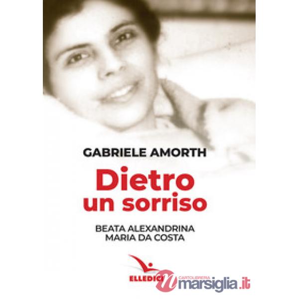 Dietro un sorriso. Beata Alexandrina Maria da Costa