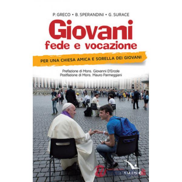Giovani, fede e vocazione. Per una Chiesa amica e sorella dei giovani
